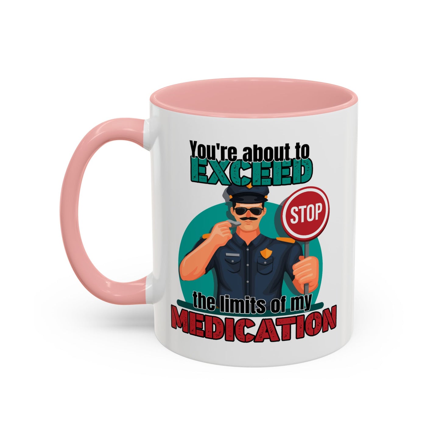Humor Mug - You Are About To Exceed