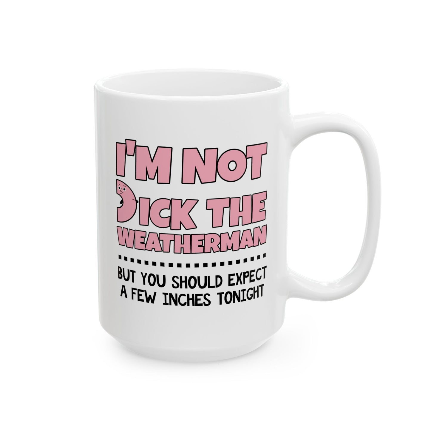 Adult Mug - I'm Not Dick The Weatherman