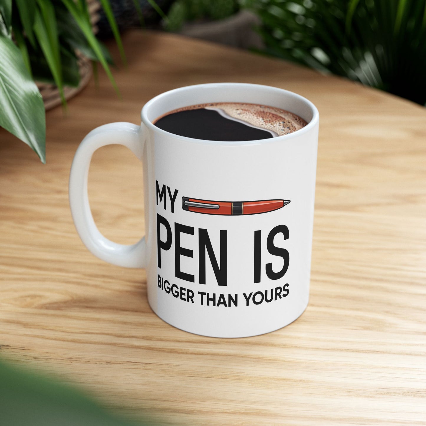 Adult Mug - My Pen Is Bigger Than Yours