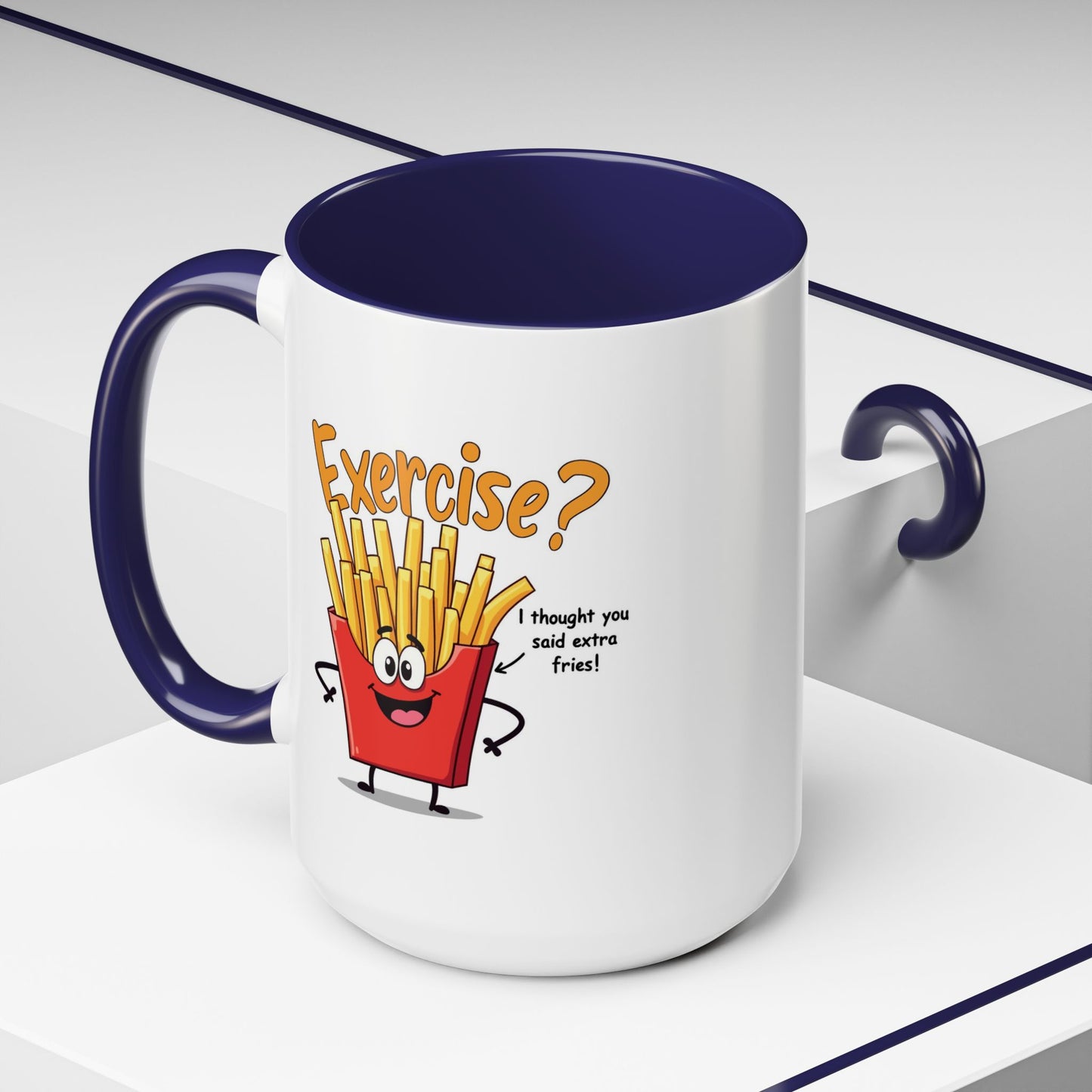 Humor Mug - Exercise I Thought You Said Extra Fries
