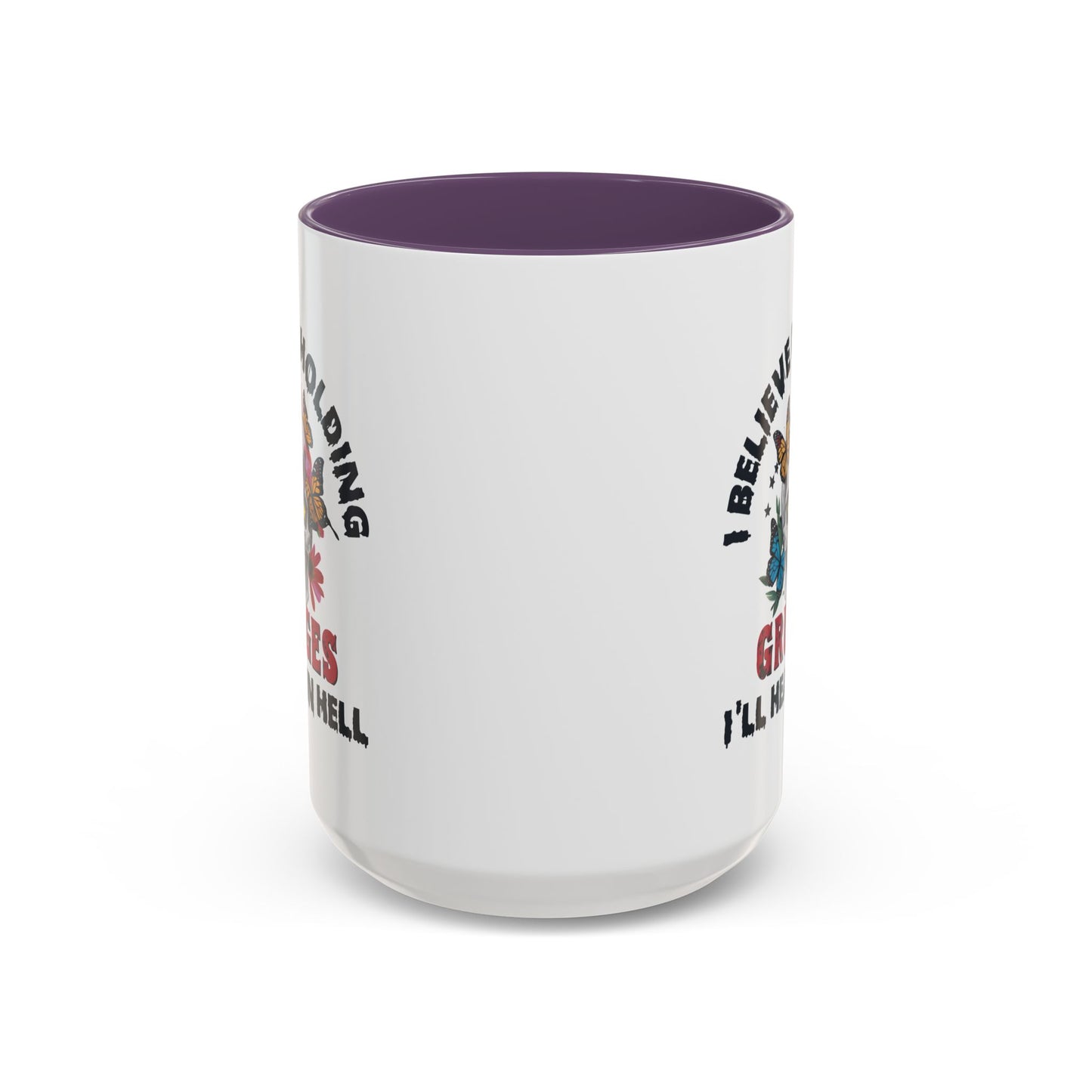 Adult Mug - I Believe in Holding Grudges