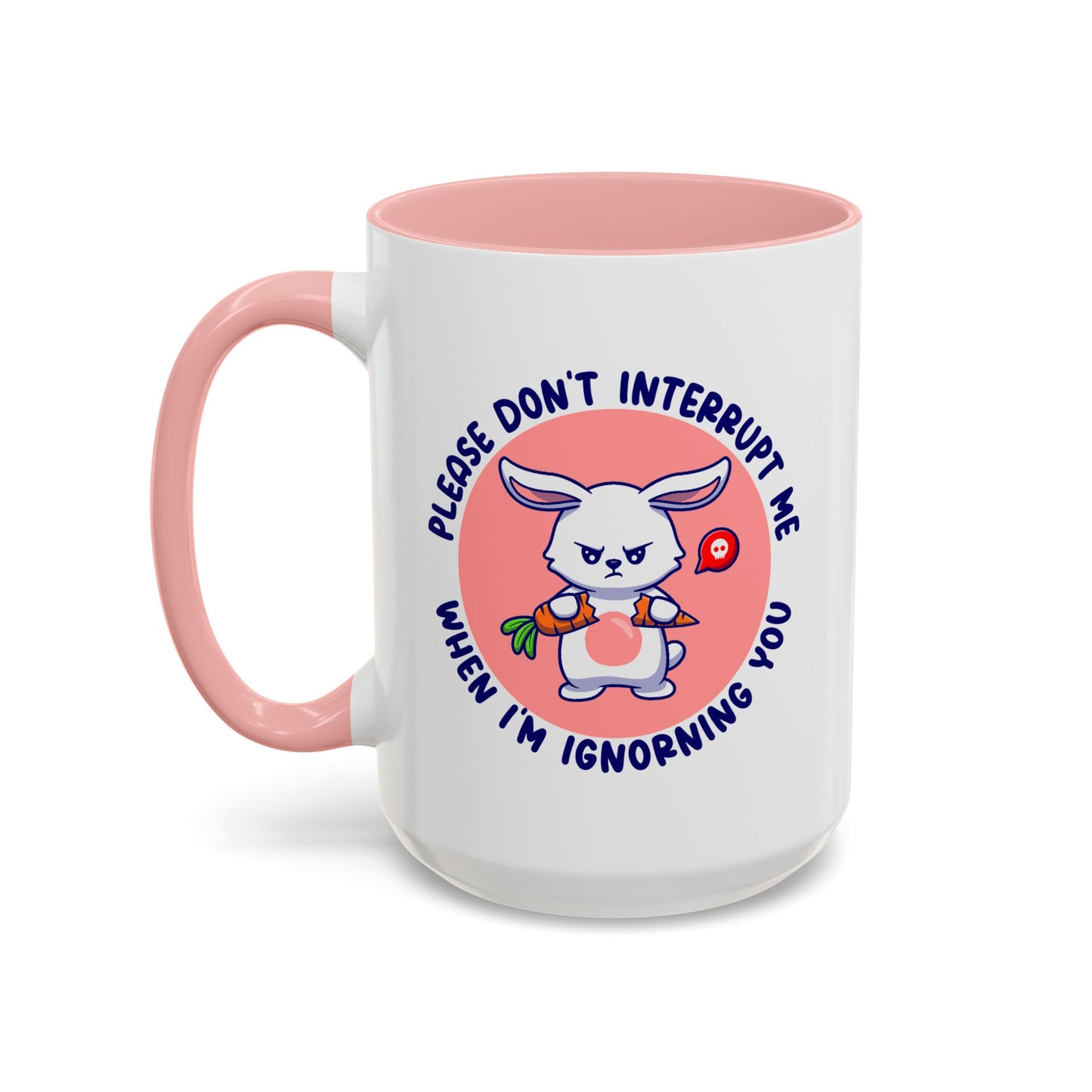 Humor Mug - Please Don't Interrupt Me