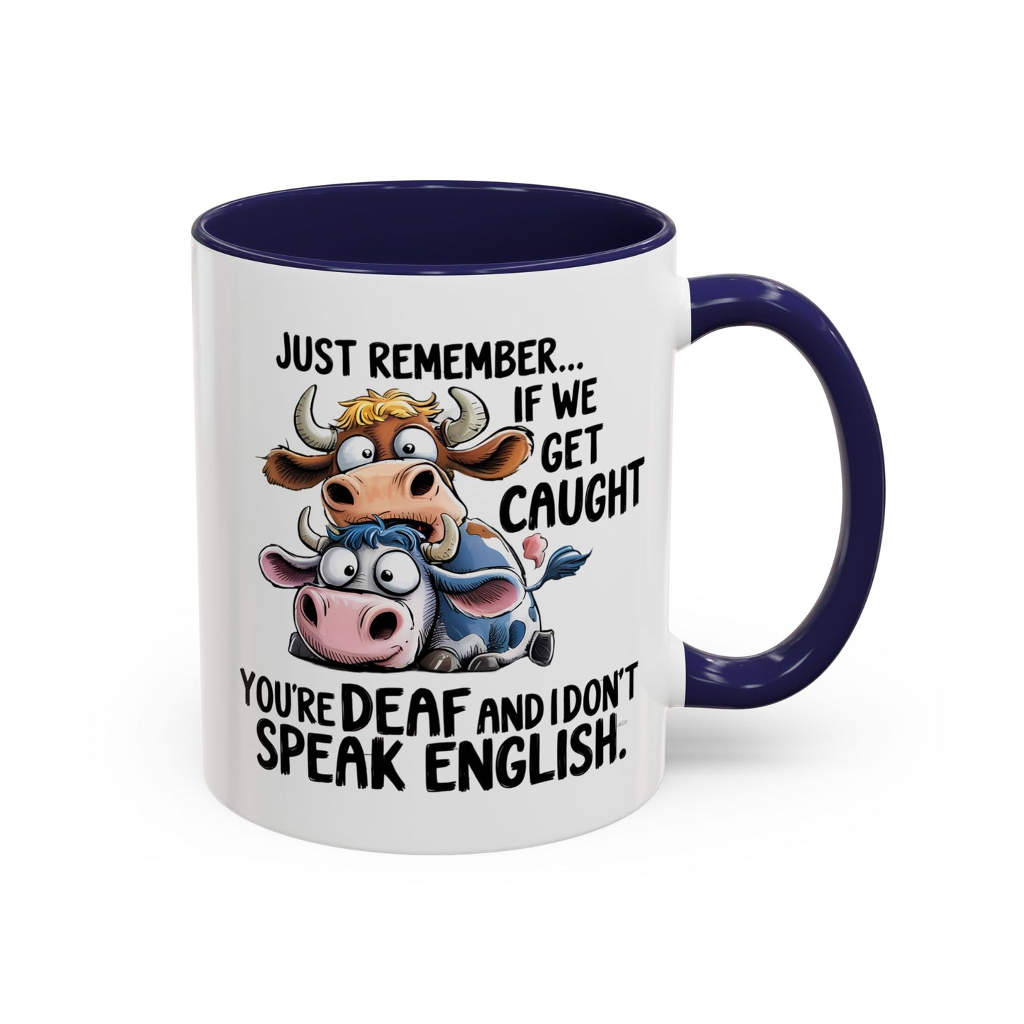 Humor Mug - Just Remember If We Get Caught