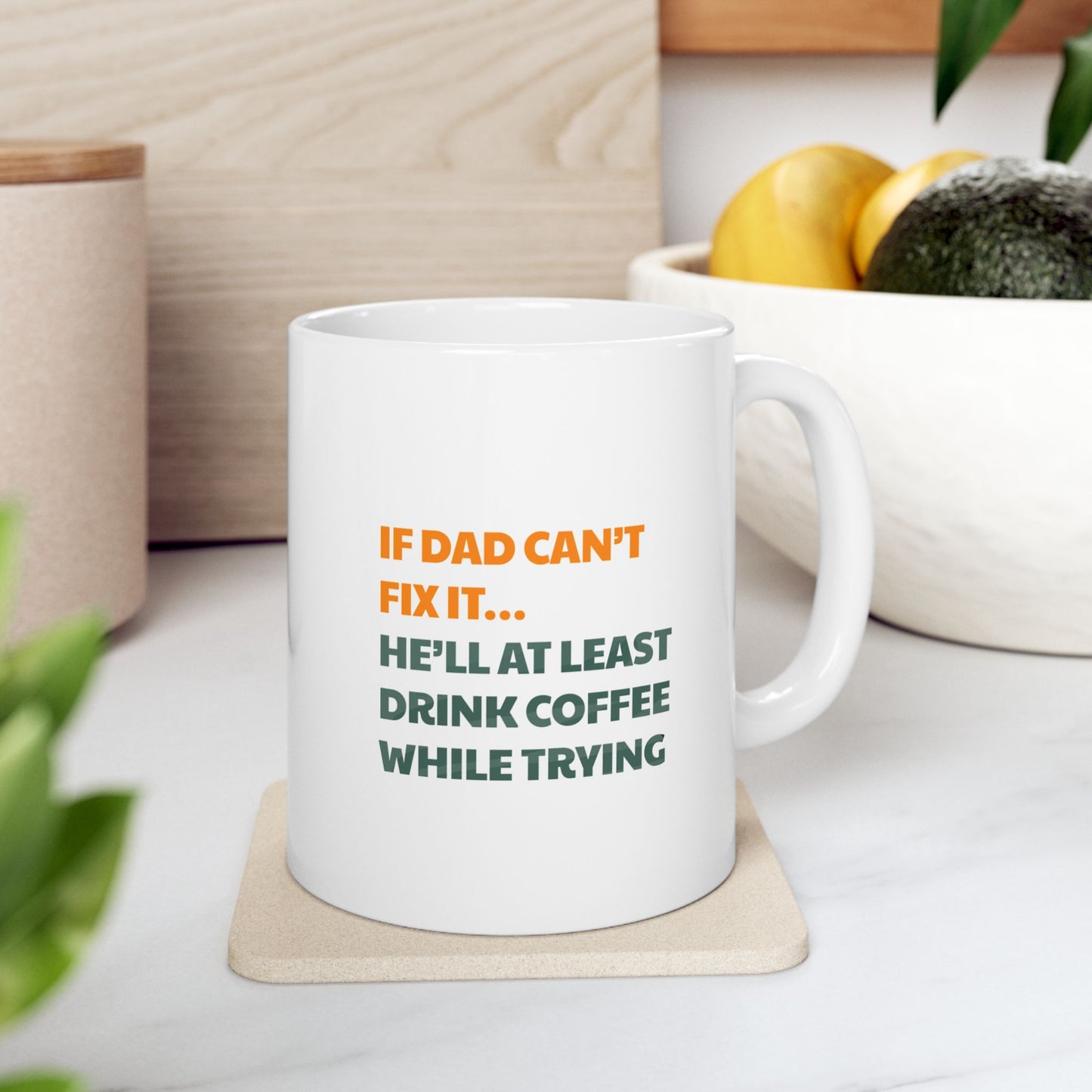 Father's Day Mug - If Dad Can't Fix It