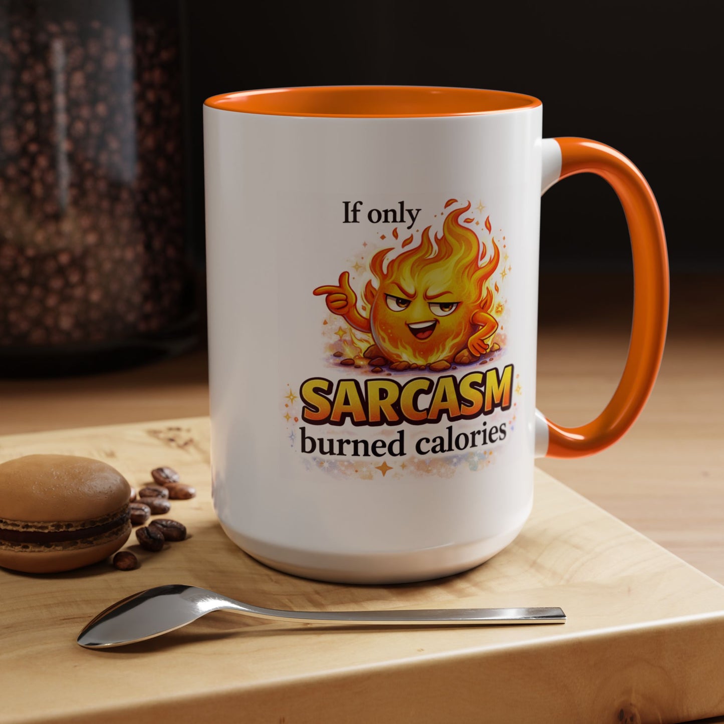 Humor Mug - If Only Sarcasm Burned Calories
