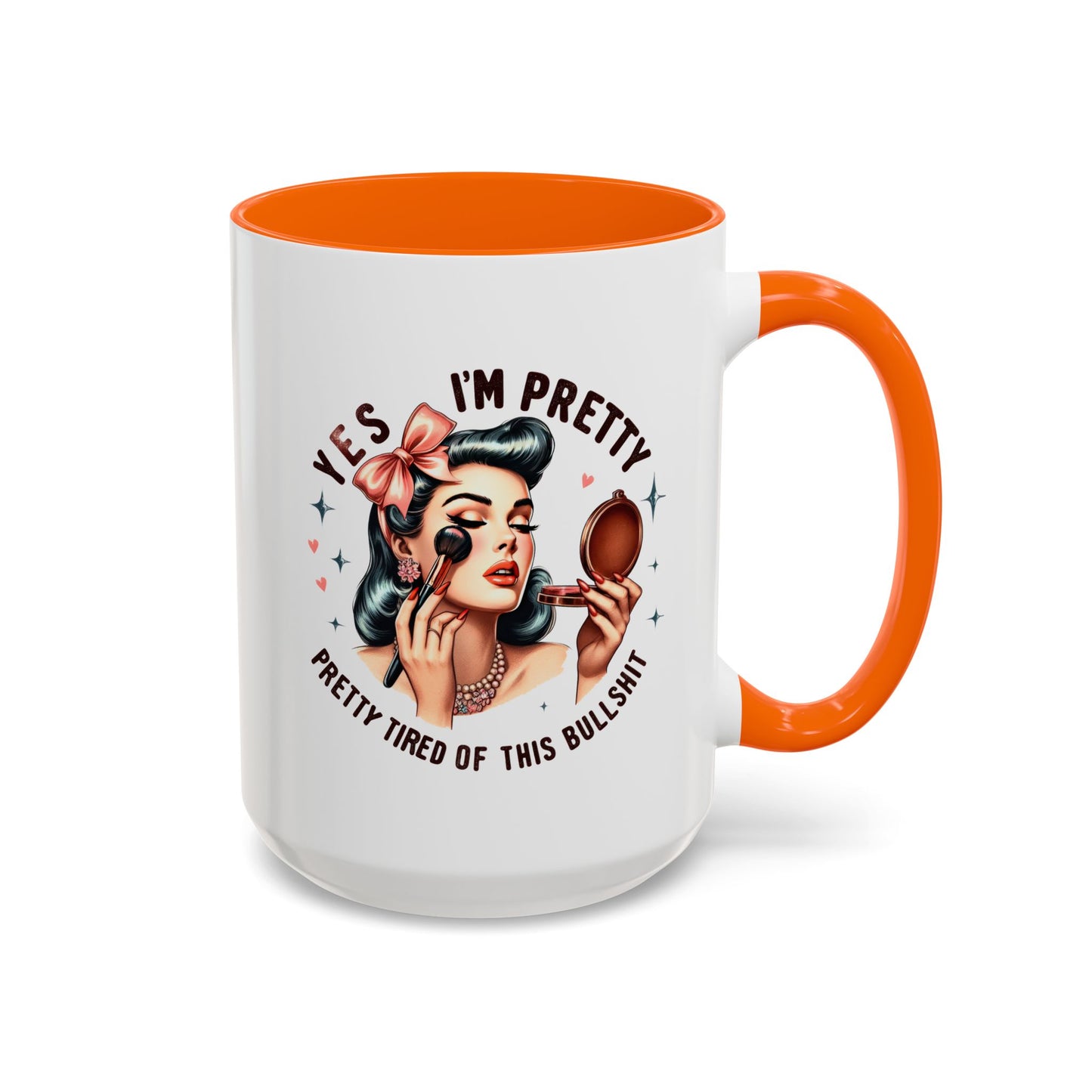 Humor Mug - Yes I'm Pretty