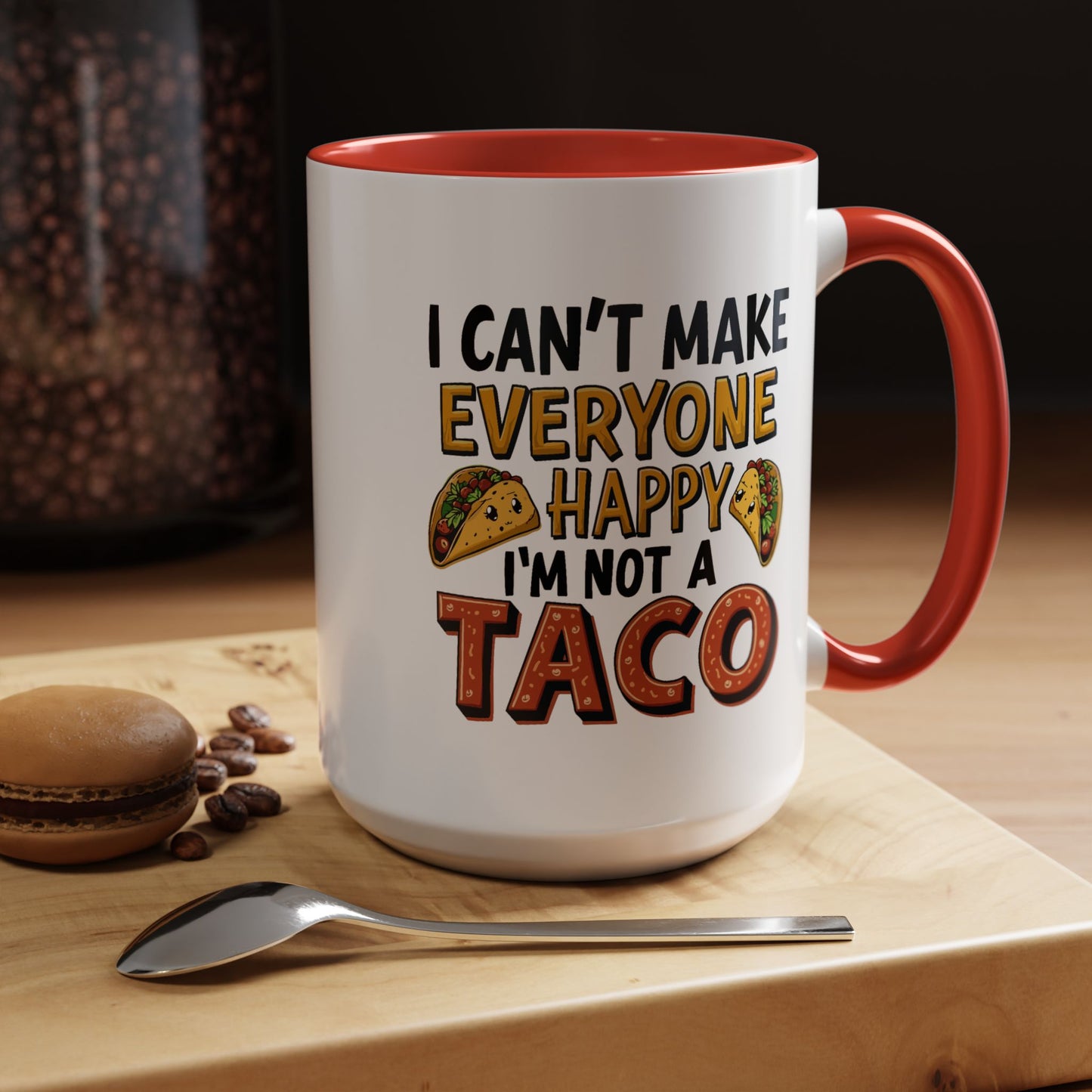 Humor Mug - I Can't Make Everyone Happy