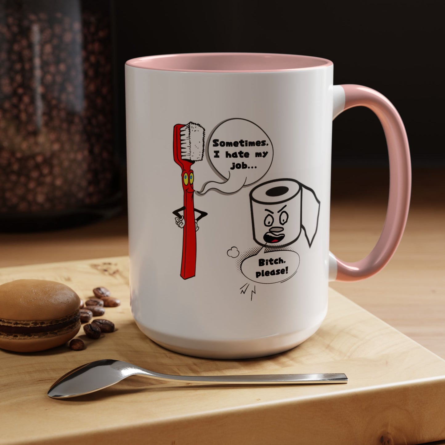 Humor Mug - Sometimes I Hate My Job