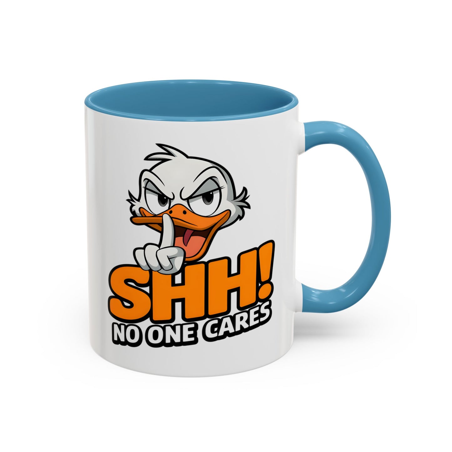 Humor Mug - SHH! No One Cares