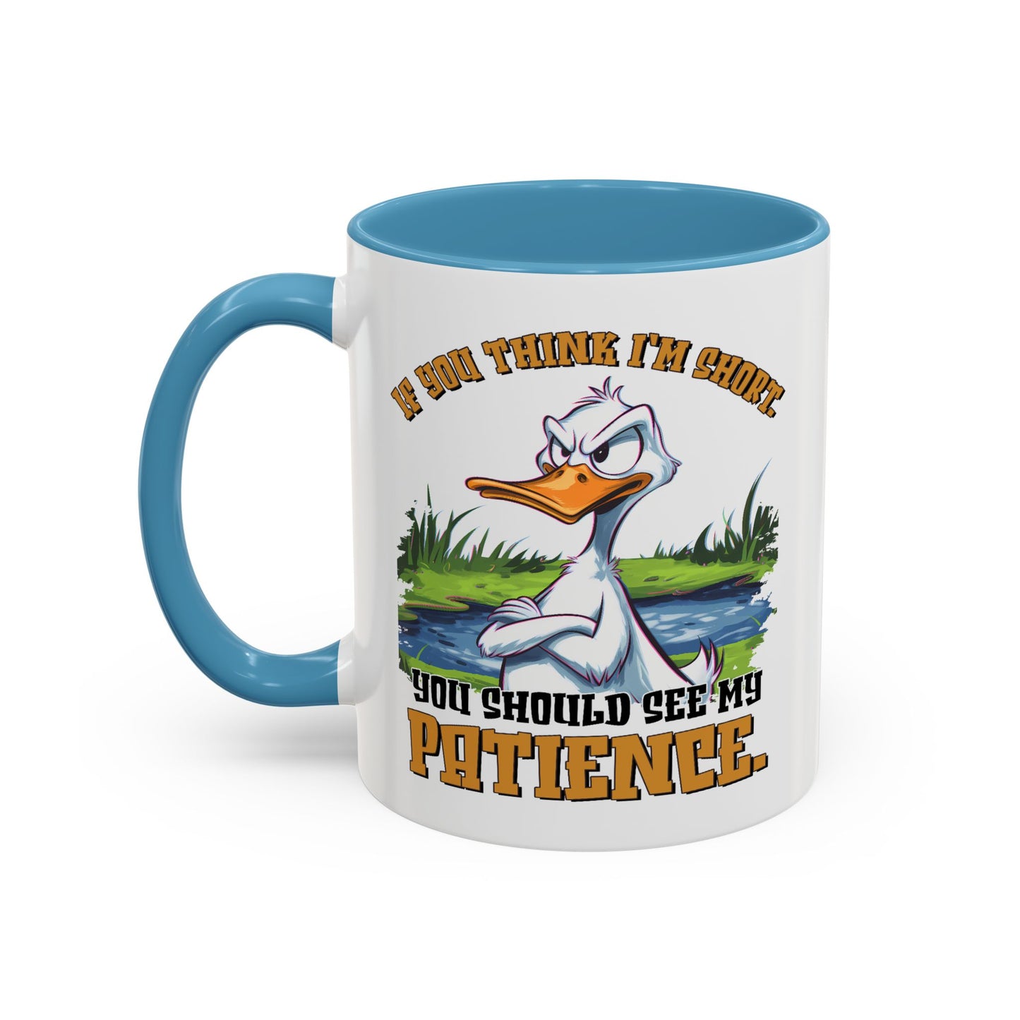 Humor Mug - If You think I'm Short
