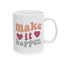 Motivation Mug - Make It Happen Hearts