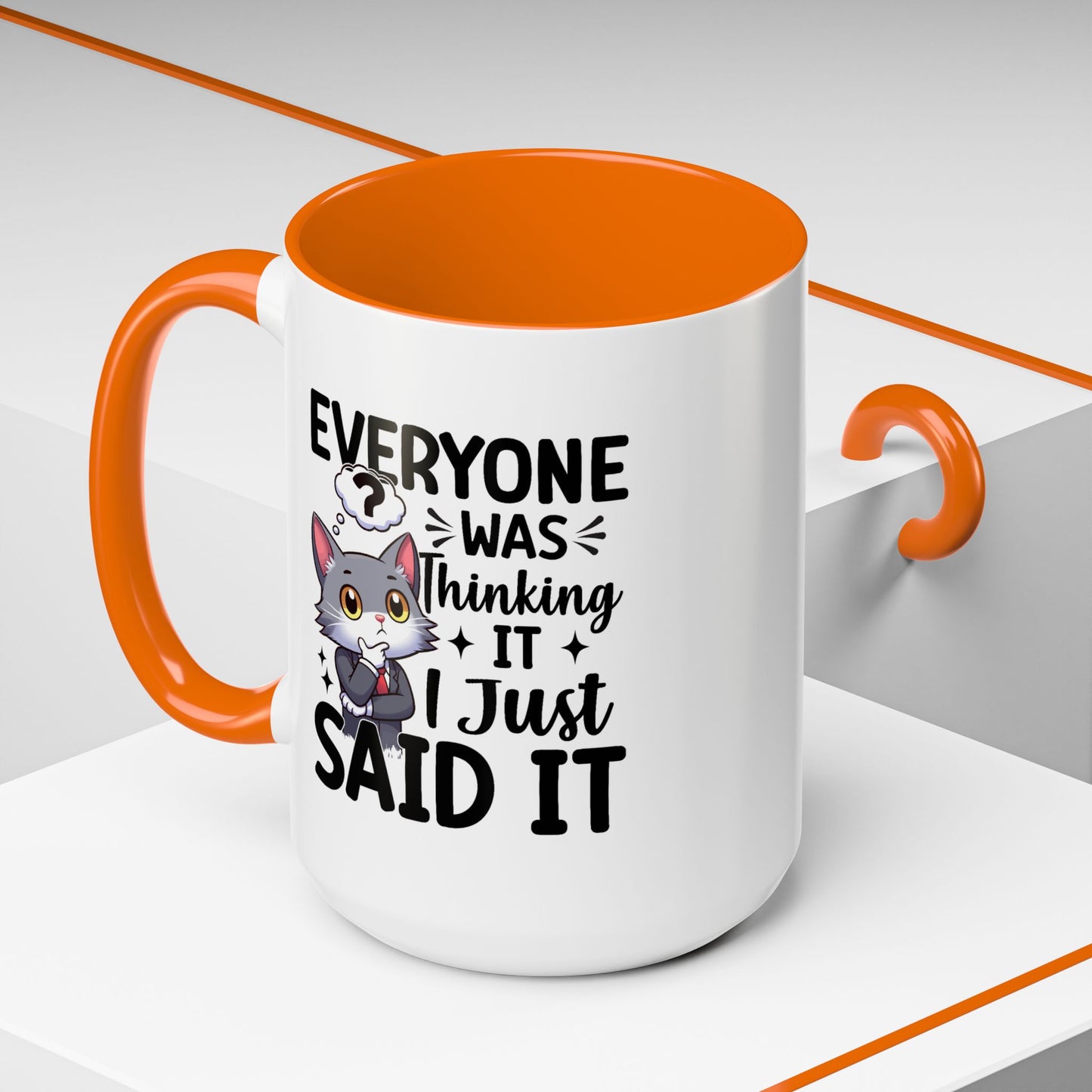 Humor Mug - Everyone Was Thinking It