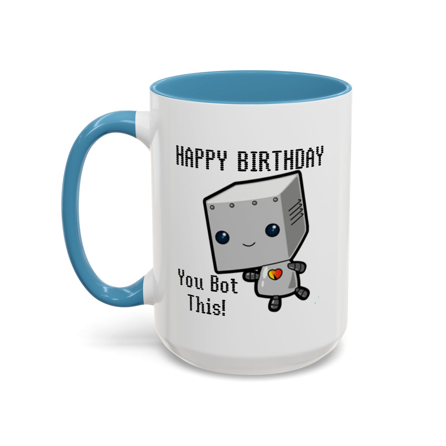 Birthday Mug - You Bot This