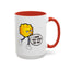 Humor Mug - I Hope You Step On Me
