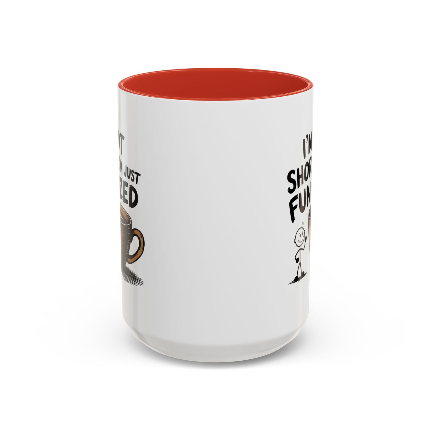 Humor Mug - I'm Not Short