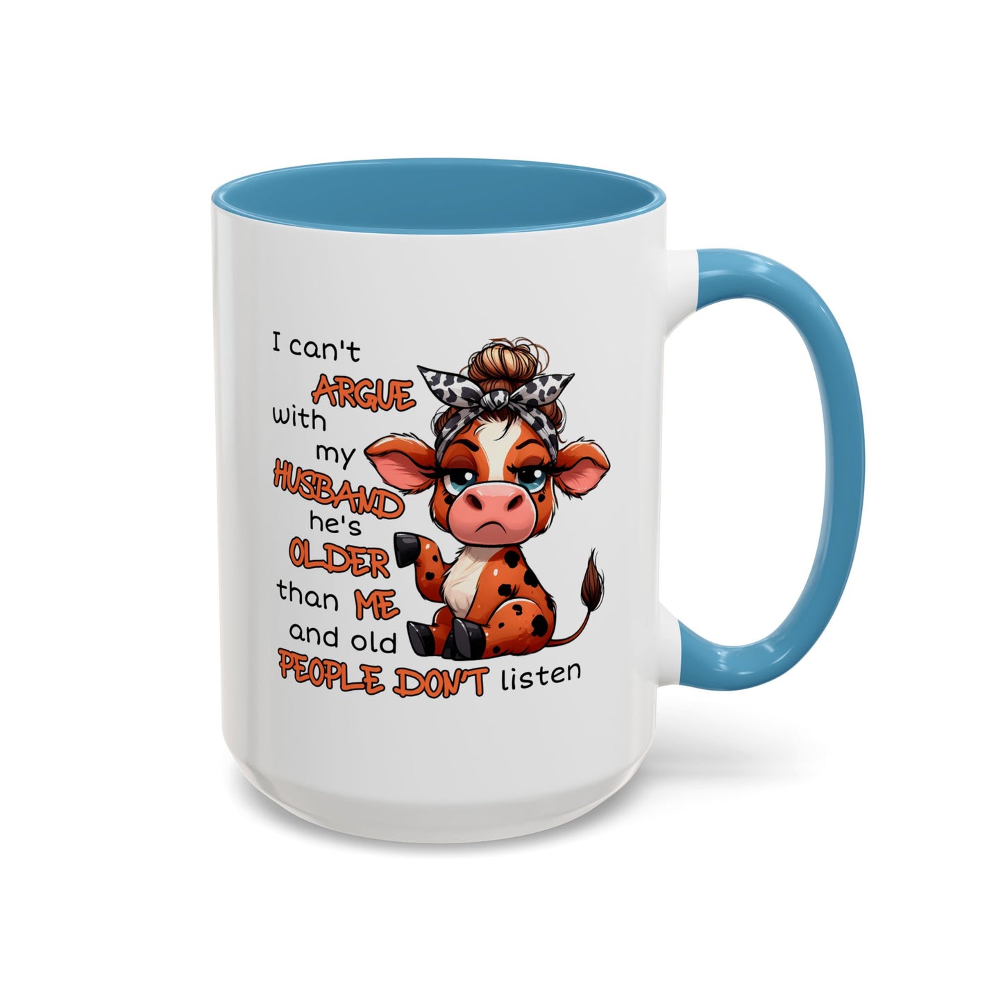Humor Mug - I Can't Argue With My Husband