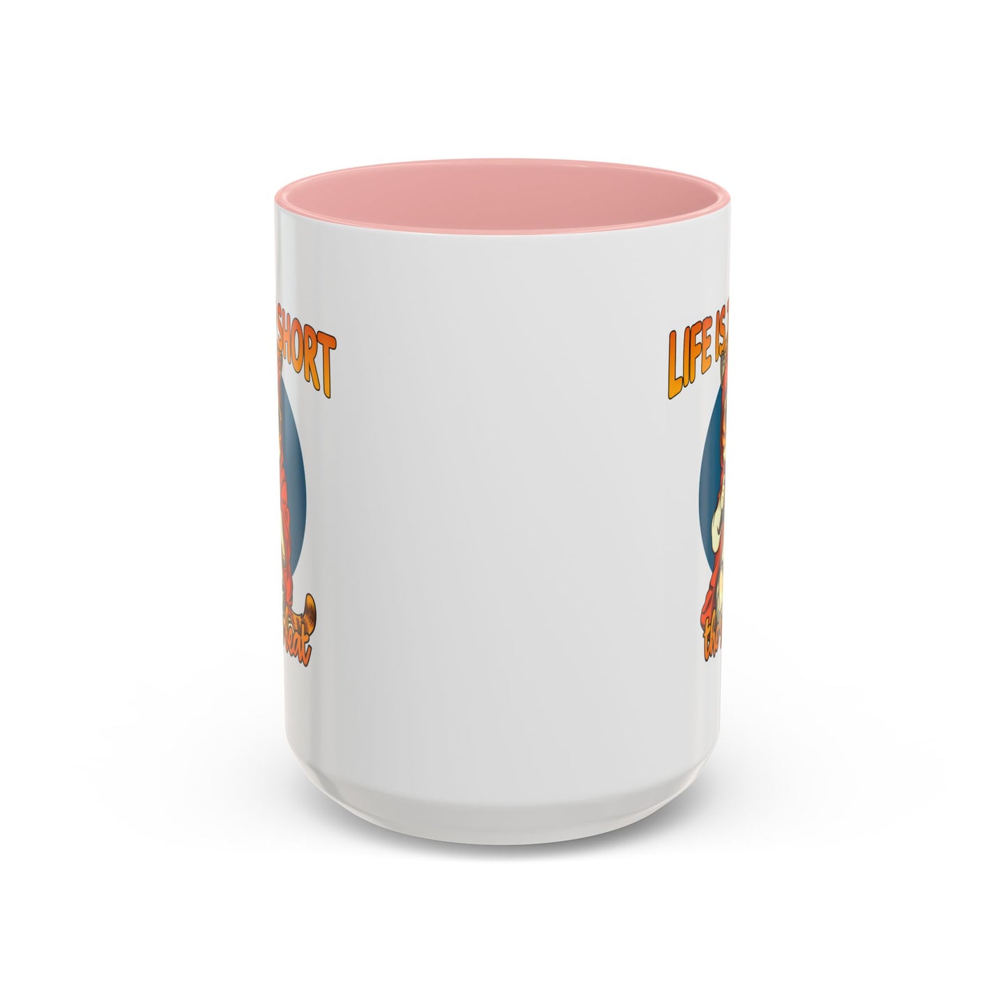 Humor Mug - Life Is Too Short