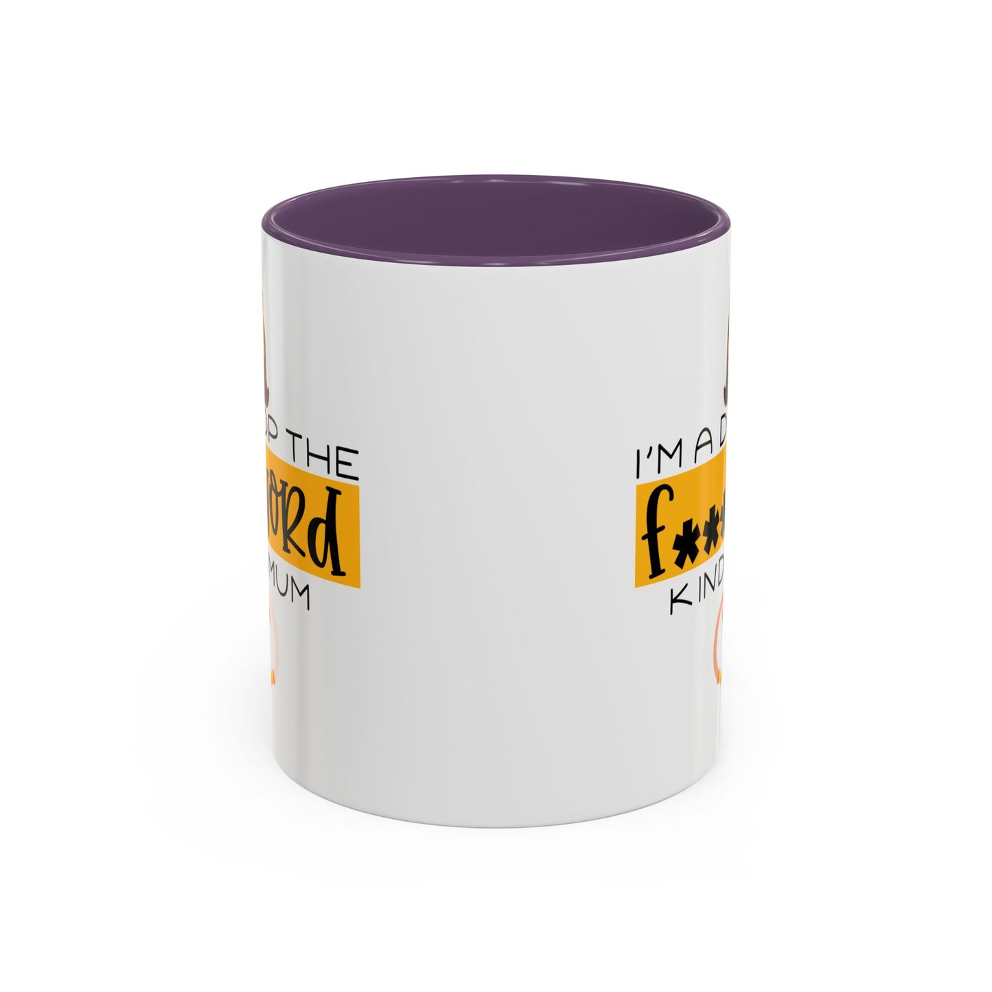 Adult Mug - I'm a Drop The F Word Kinda Mom