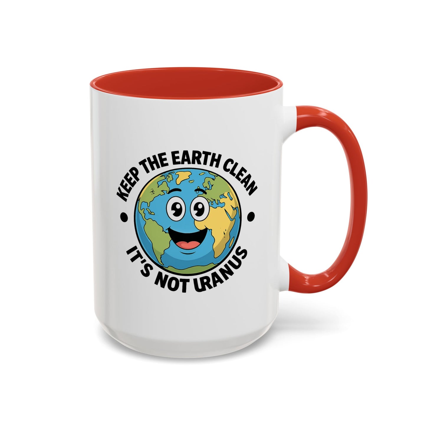 Humor Mug - Keep The Earth Clean