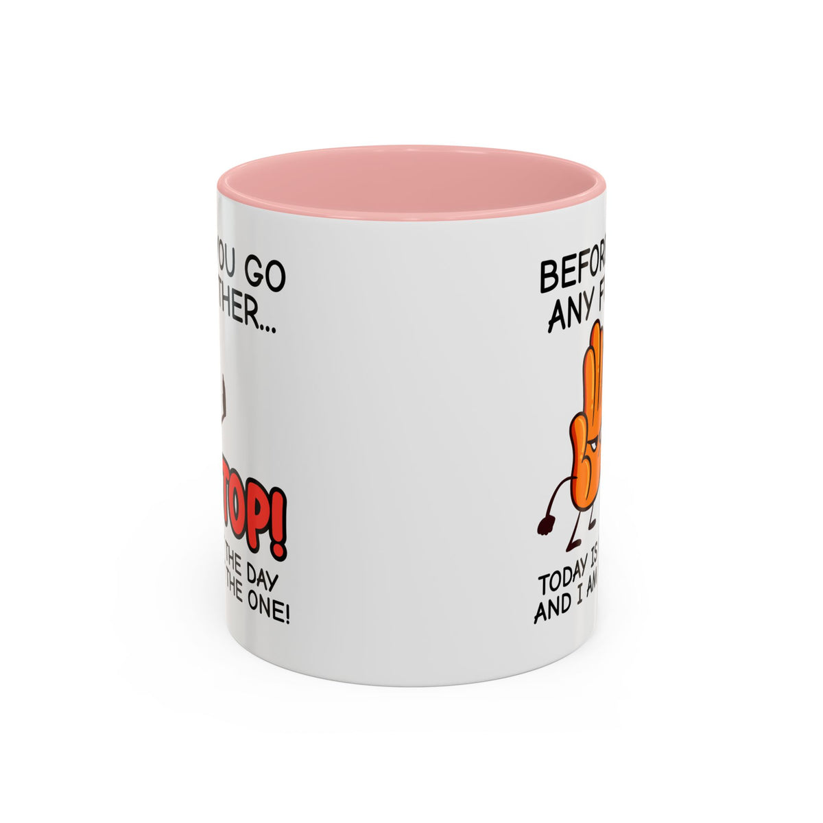 Humor Mug - Before You Go Any Further Stop!
