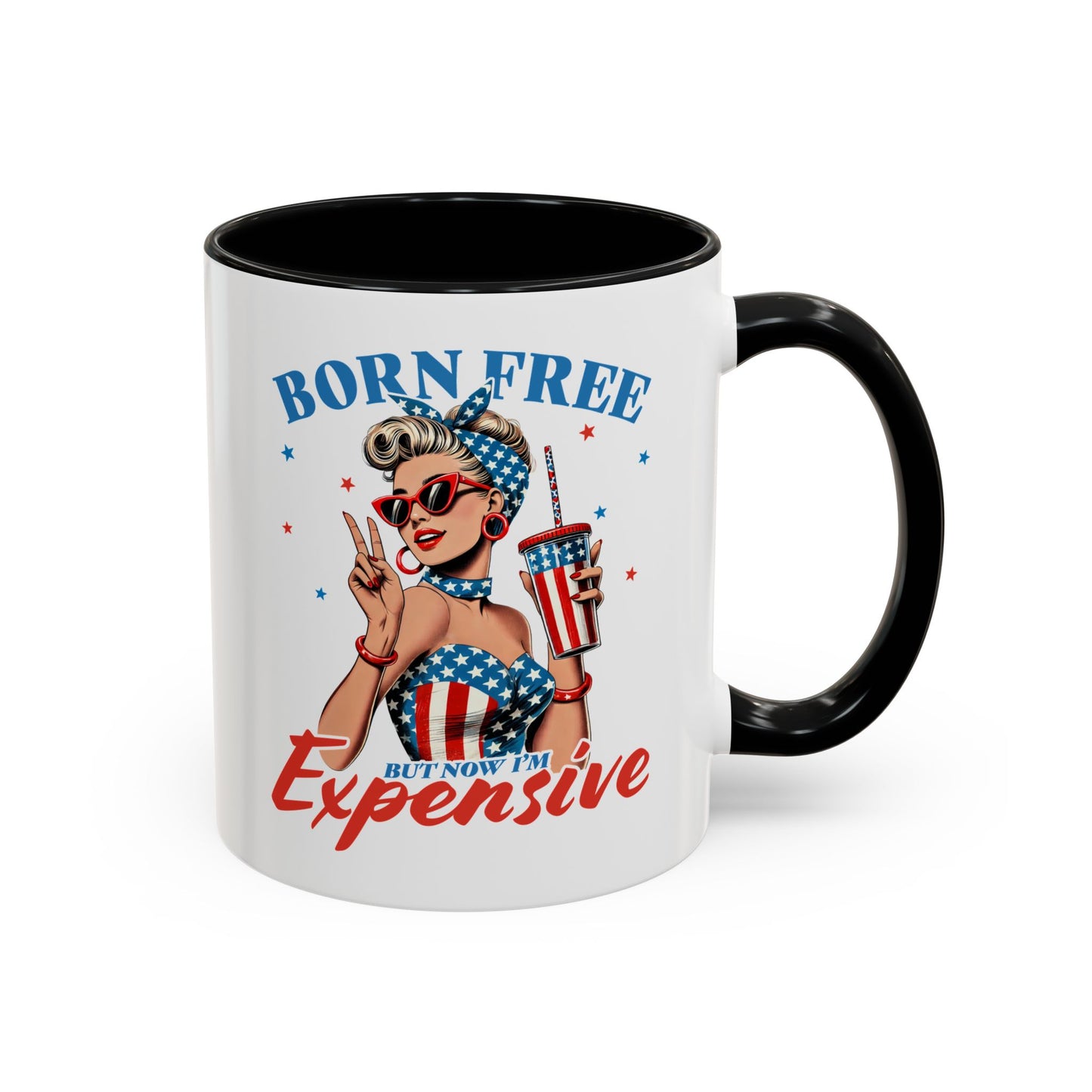 4th of July Mug - Born Free But Now I'm Expensive