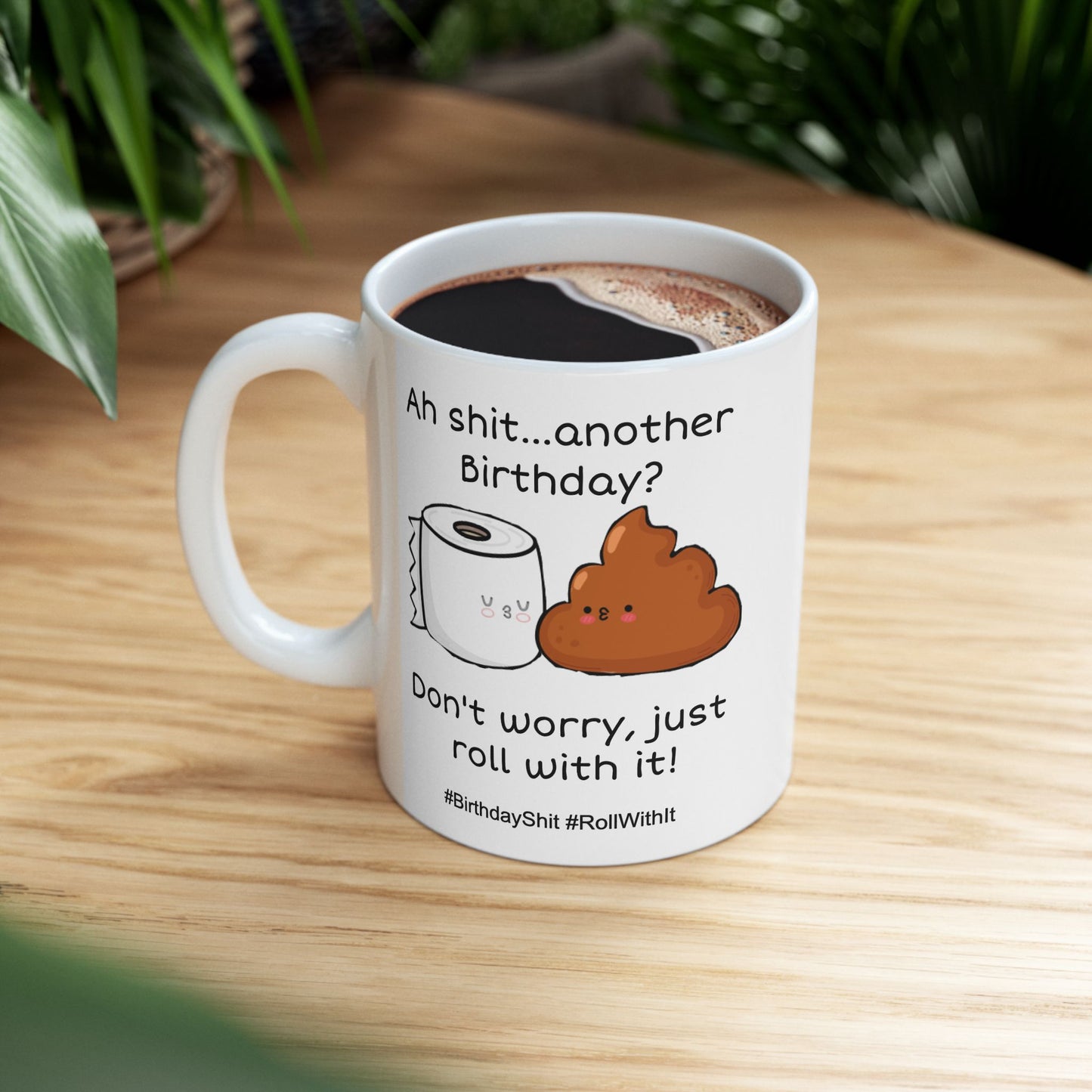 Birthday Mug - Ah Shit Another Birthday