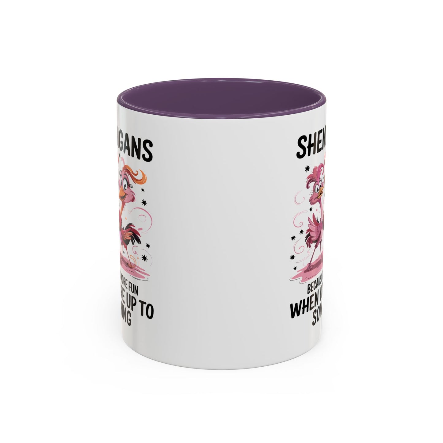 Humor Mug - Shenanigans Because Life is More Fun