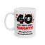 Birthday Mug - 40 and Very Very Naughty