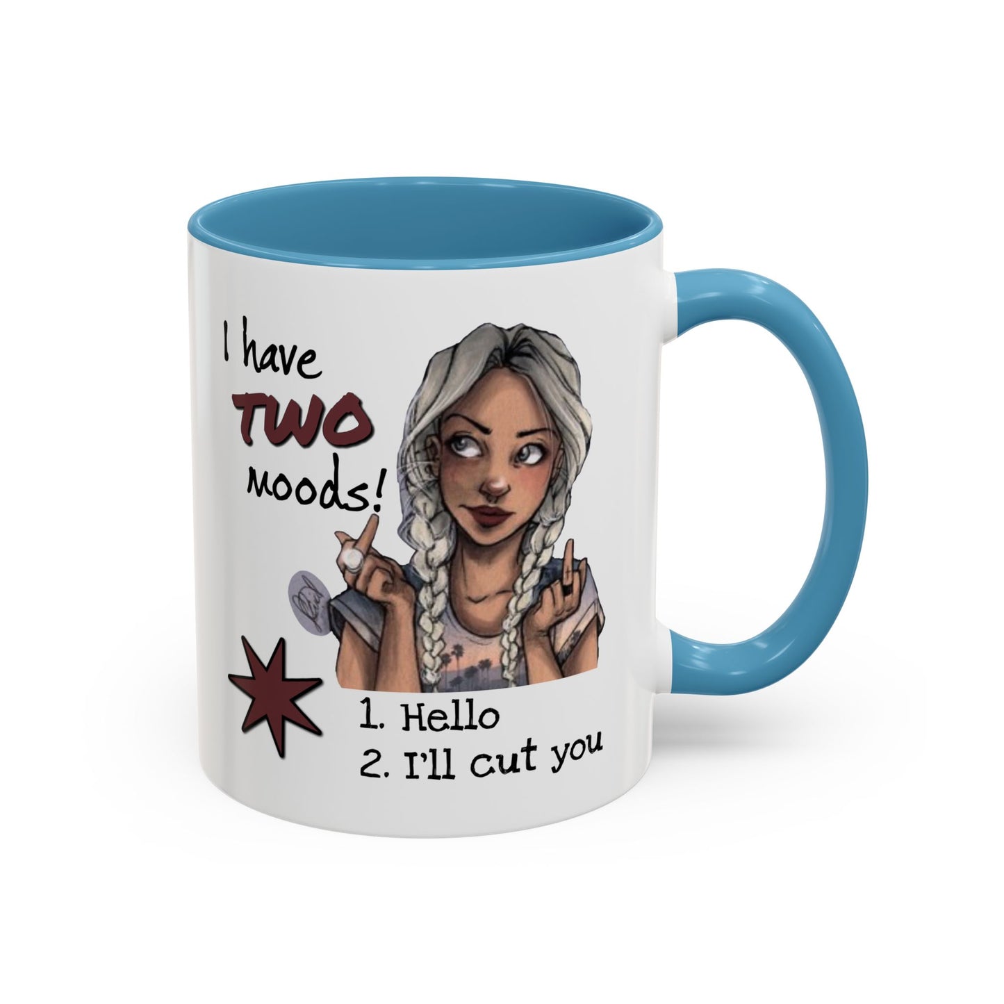 Humor Mug - I Have Two Moods