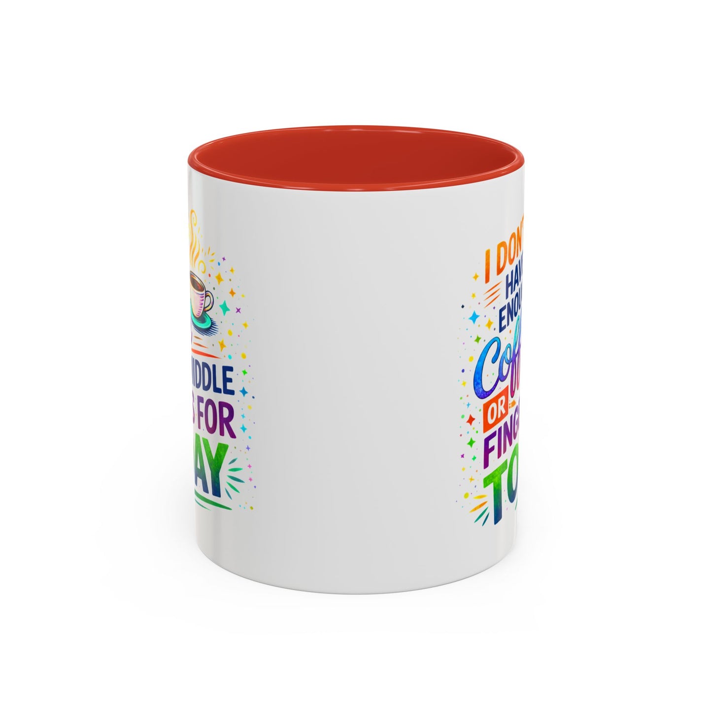 Humor Mug - I Don't Have Enough Coffee