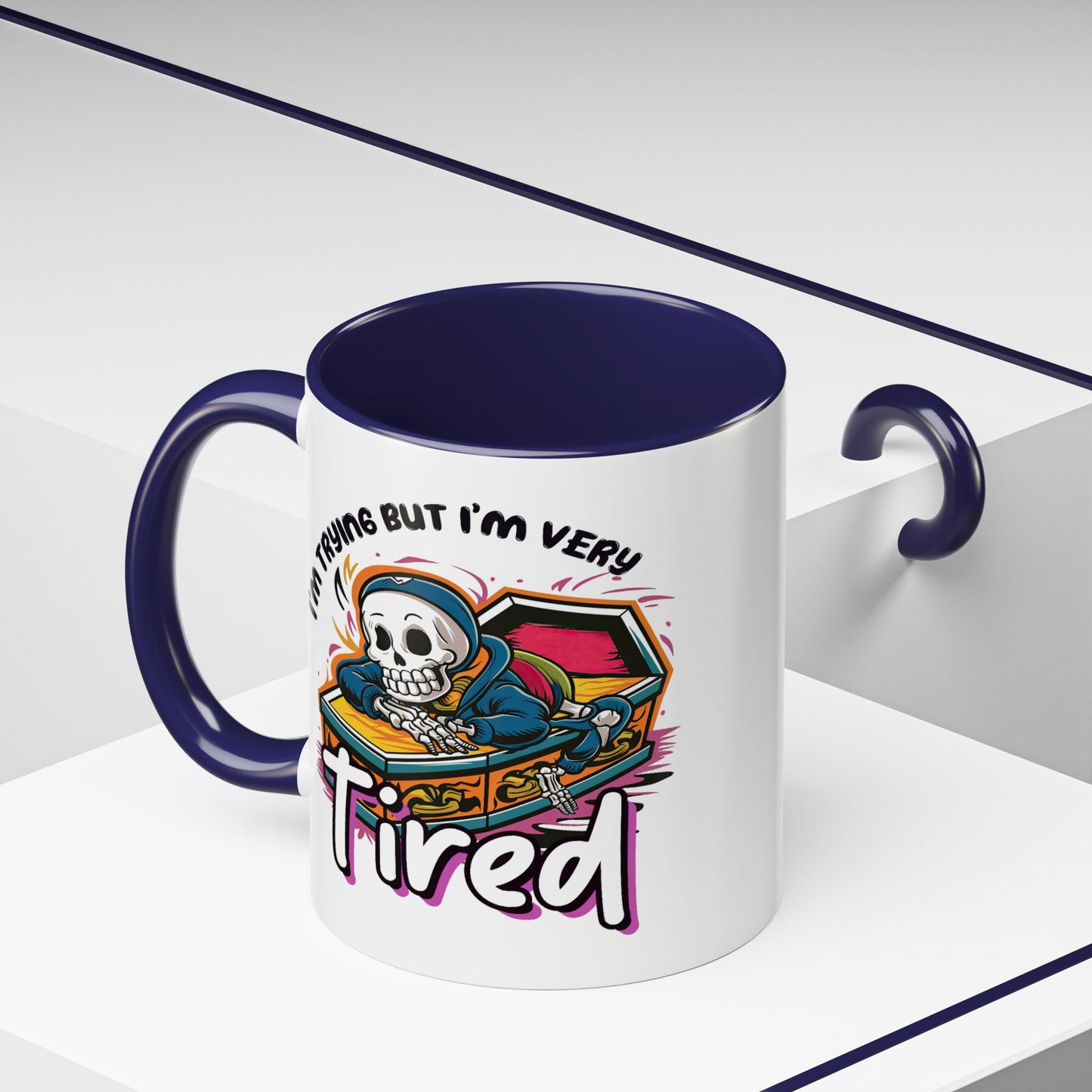 Humor Mug - I'm Trying But I'm Very Tired