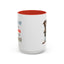 Humor Mug - Sorry I Don't Take Orders