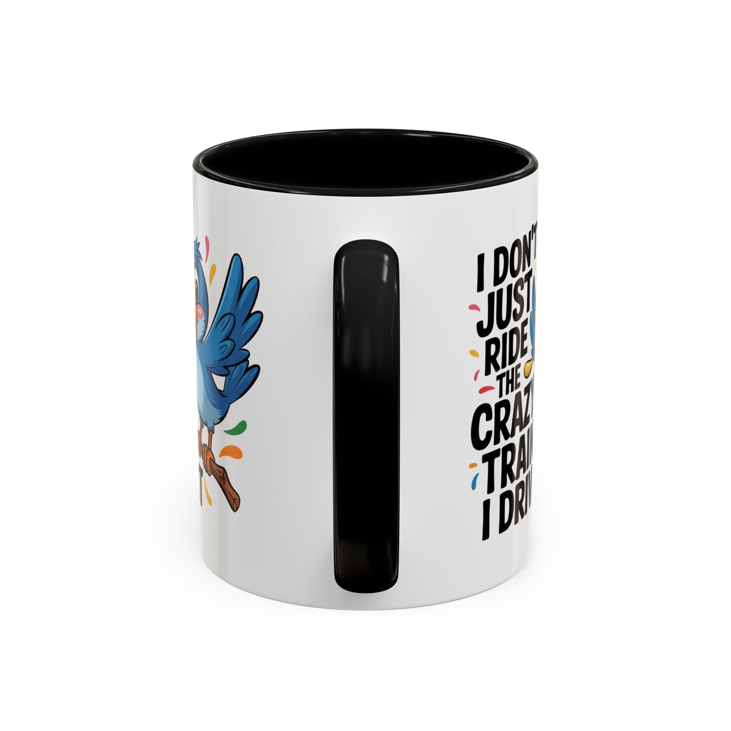 Humor Mug - I Don't Just Ride on the Crazy Train