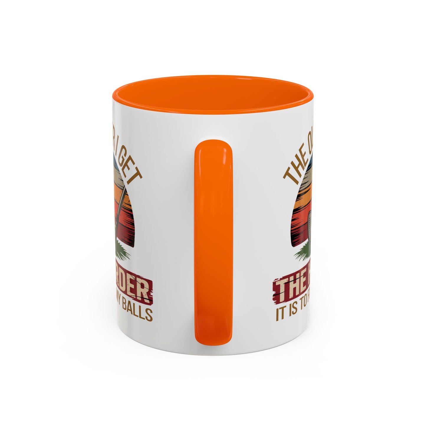Humor Mug - The Older I Get
