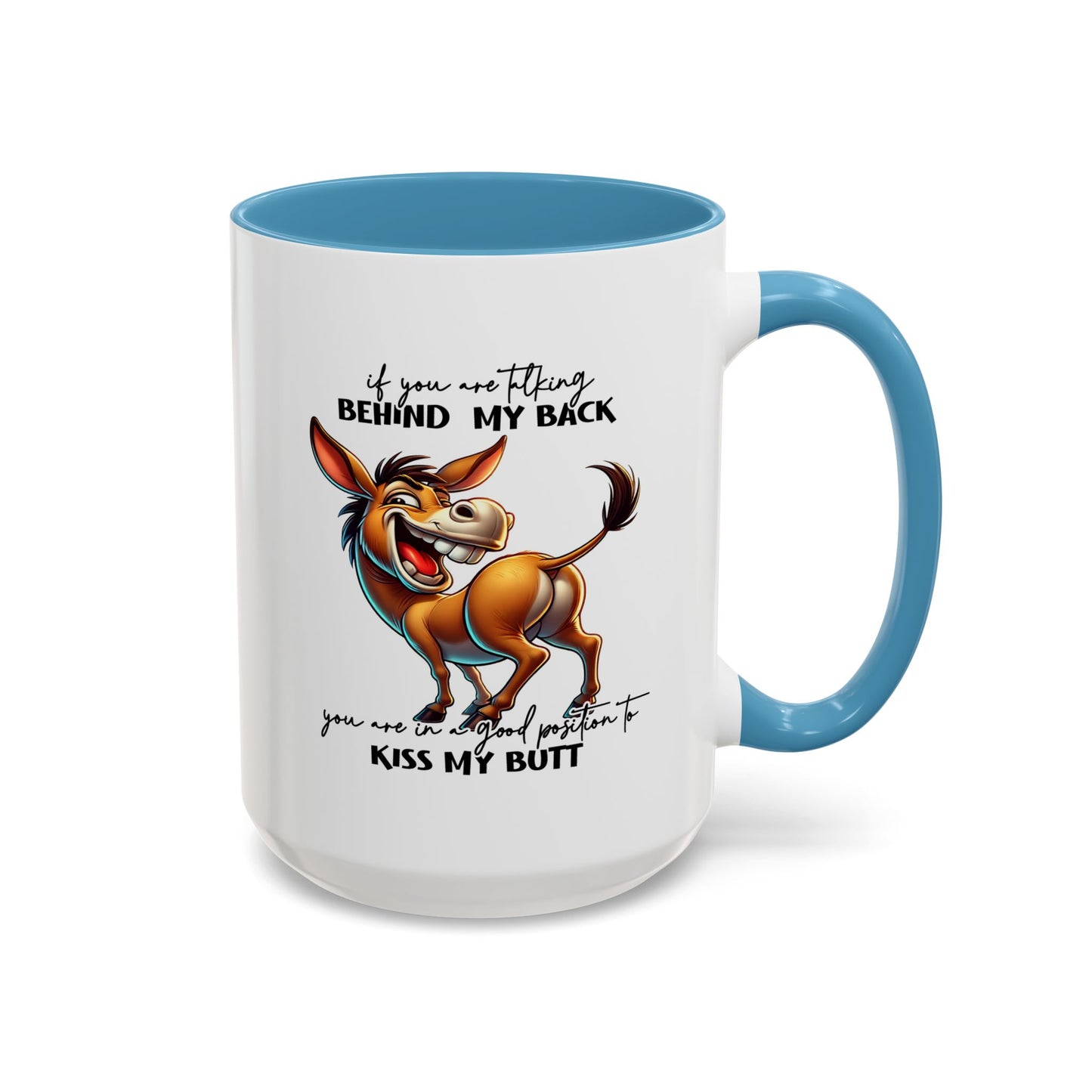 Humor Mug - If You Are Talking Behind My Back