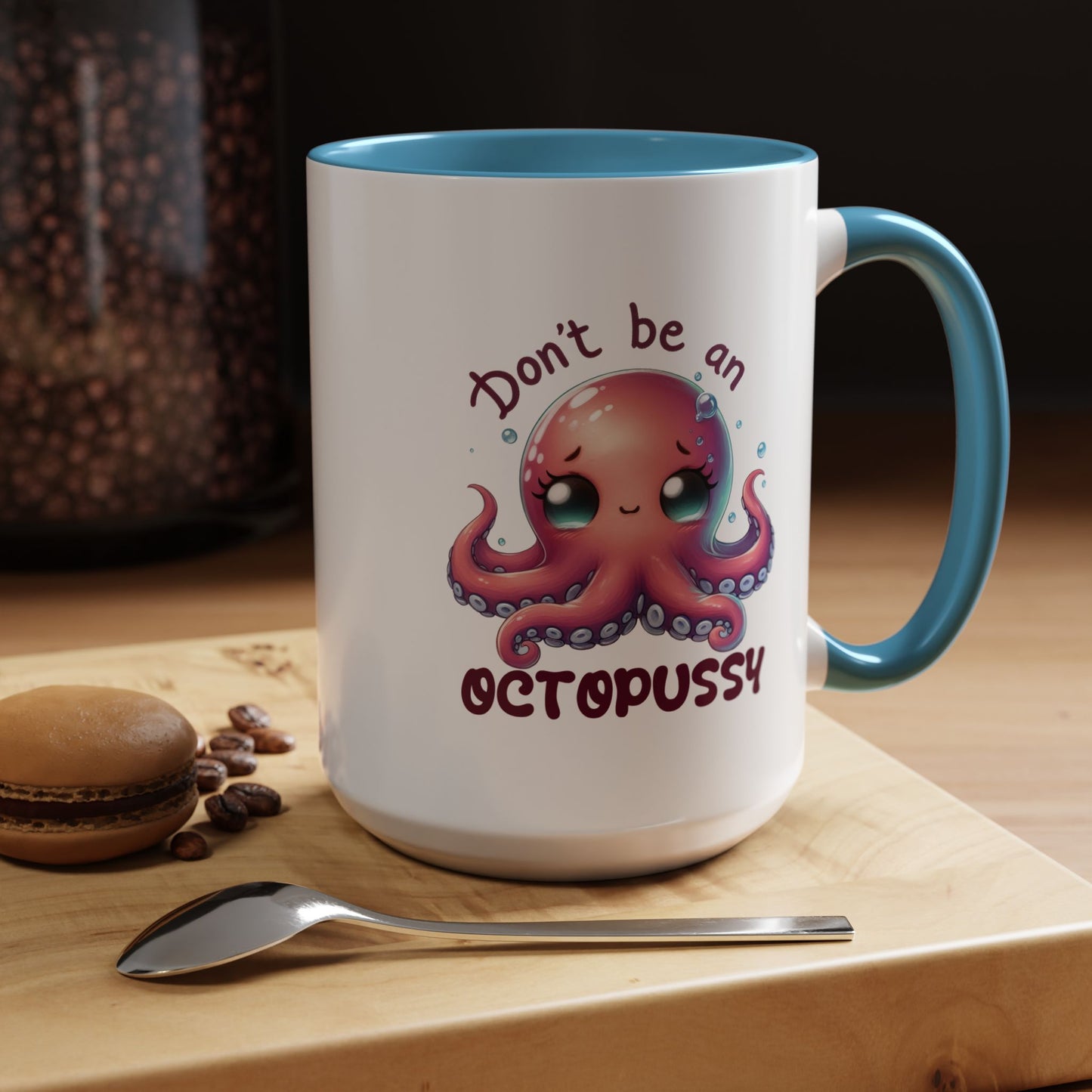 Humor Mug - Don't Be An Octopussy