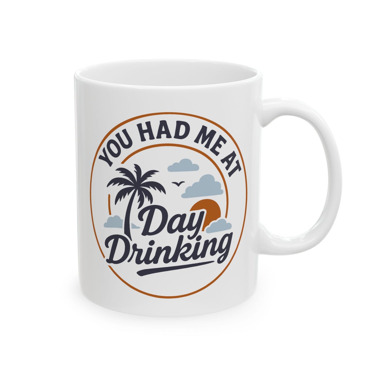 Adult Mug - You Had Me At Day Drinking