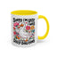 Humor Mug - Sorry I'm Late I Was Dilly Dallying
