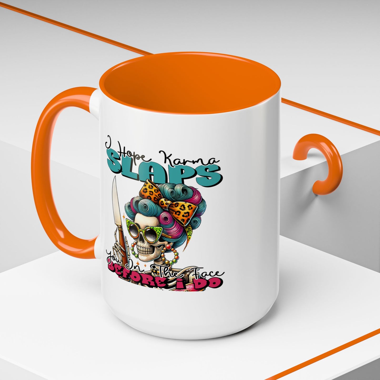 Humor Mug - I Hope Karma Slaps You in the Face