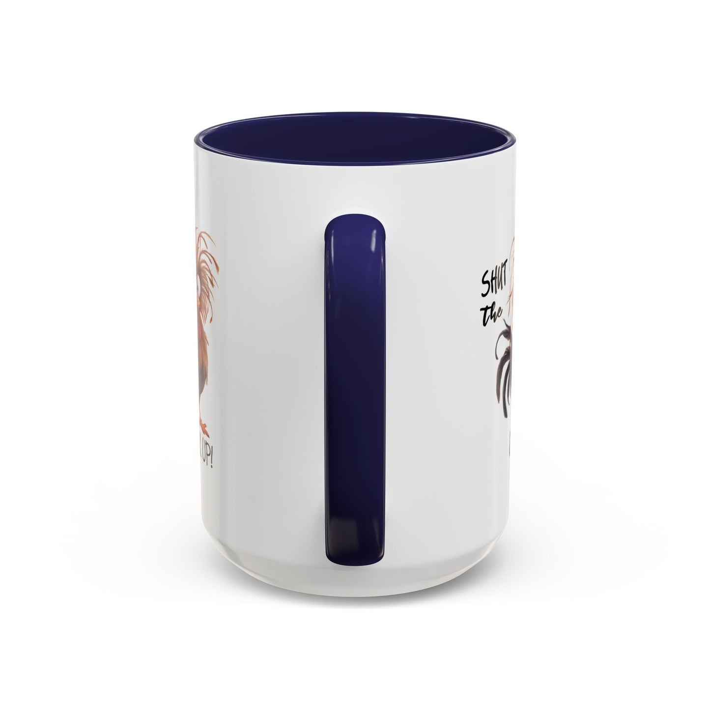 Humor Mug - Shut The Cluck Up