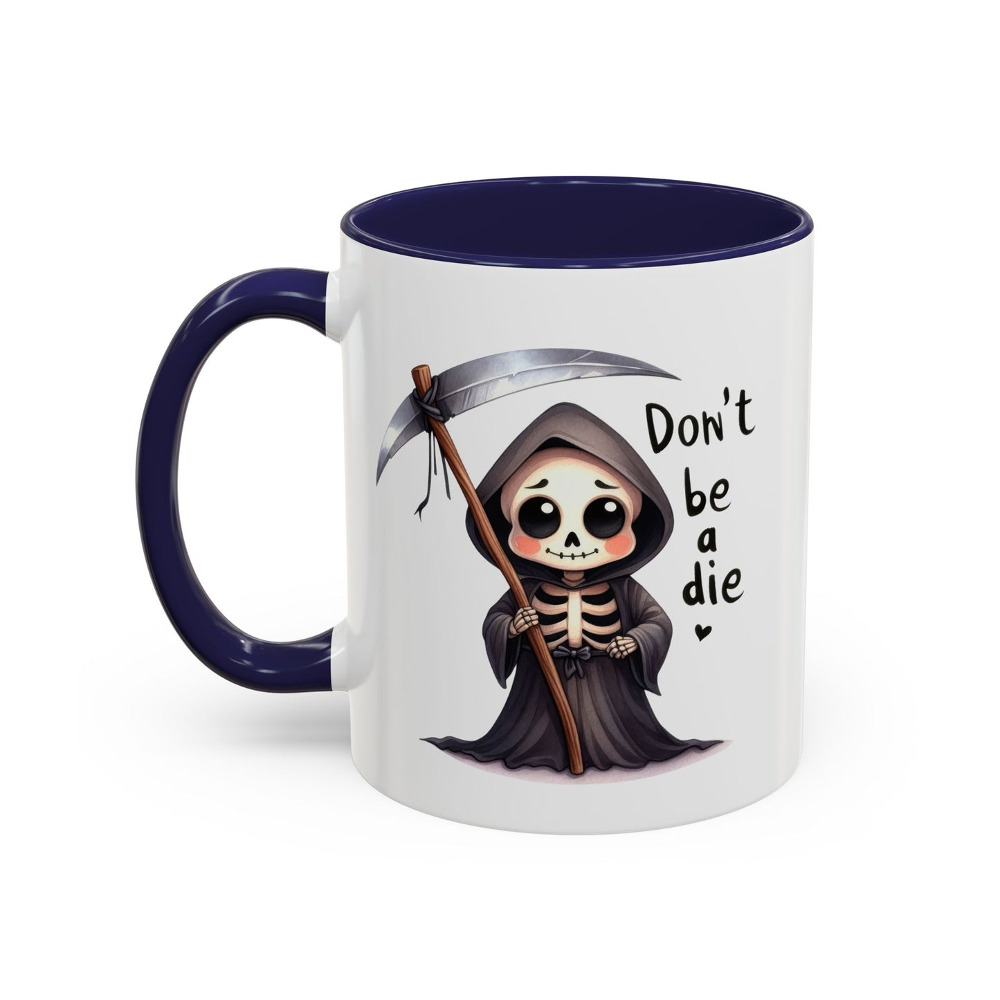 Humor Mug - Don't Be a Die