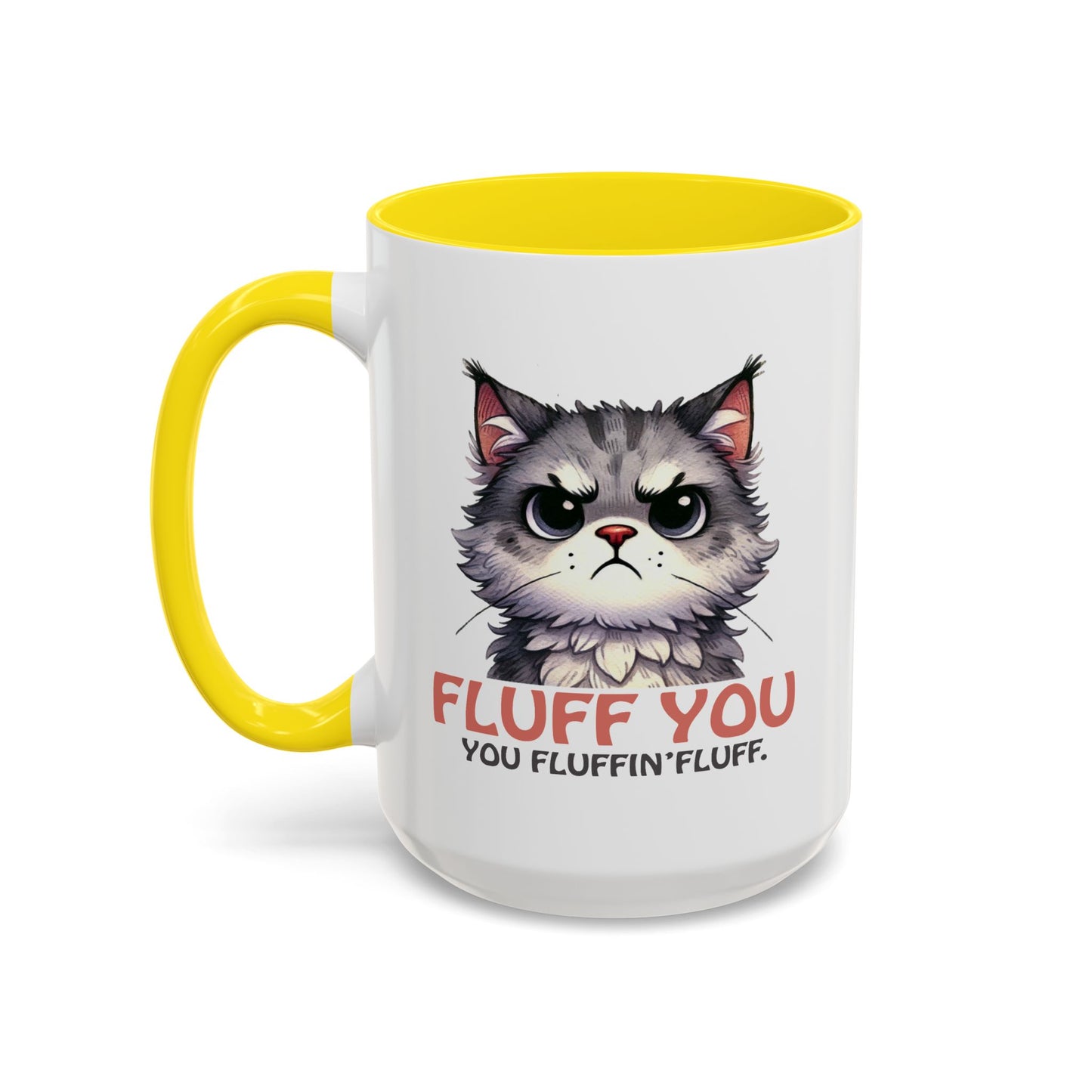 Animal Mug - Fluff You You Fluffin Fluff