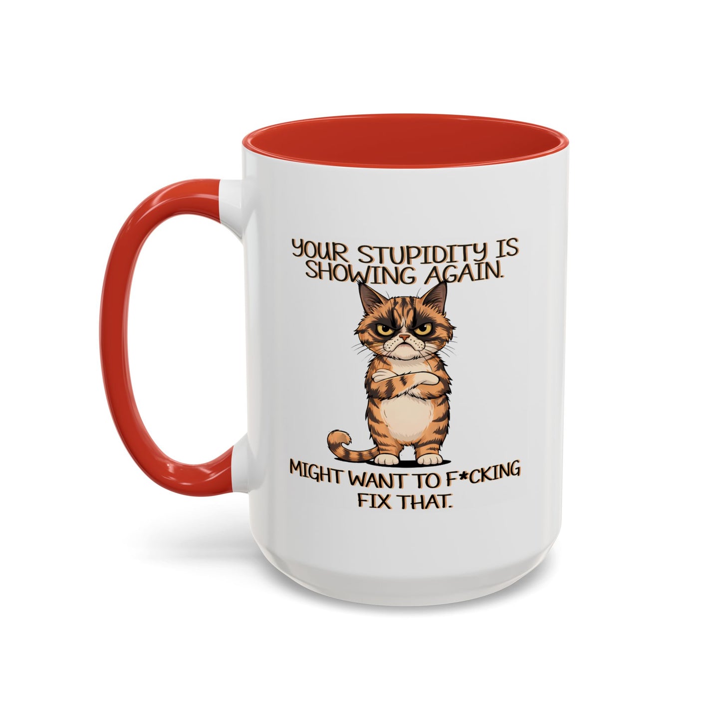 Humor Mug - Your Stupidity is Showing Again