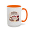 Humor Mug - I Drink Coffee Because I Need It
