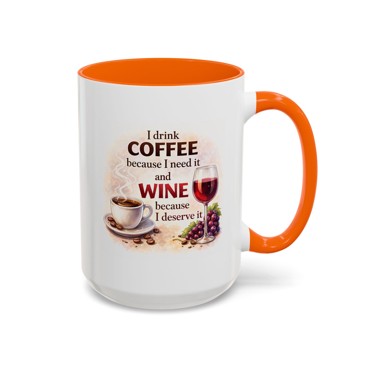 Humor Mug - I Drink Coffee Because I Need It