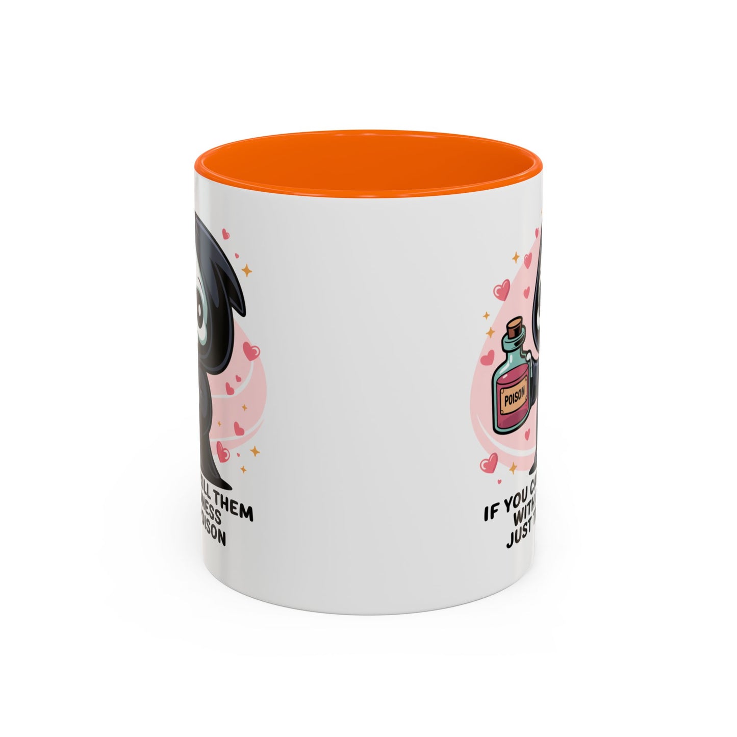 Adult Mug - If You Can't Kill Them With Kindness
