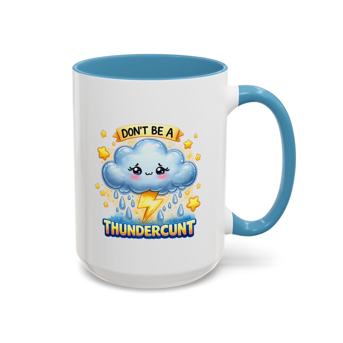 Humor Mug - Don't Be a Thundercunt