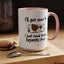 Humor Mug - I'll Get Over It Dog