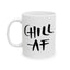 Humor Mug - Chill AF