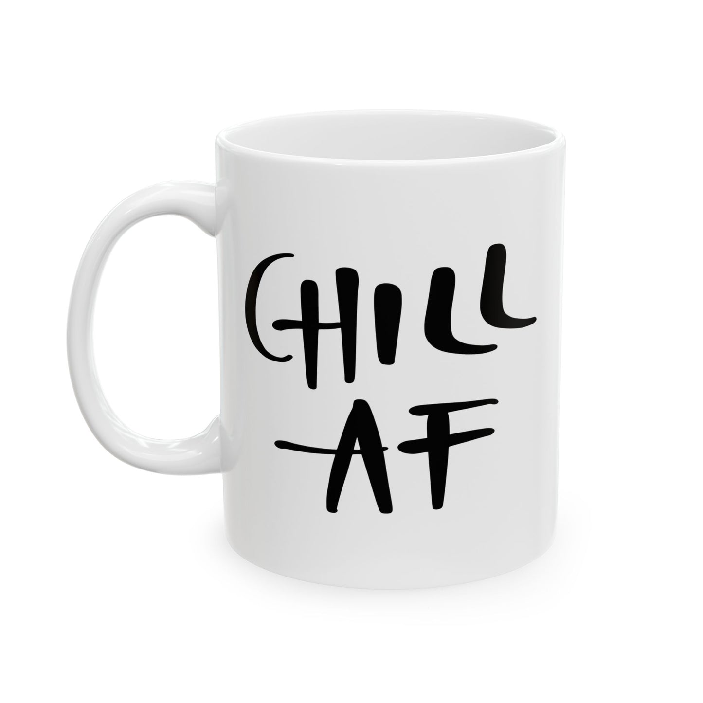 Humor Mug - Chill AF